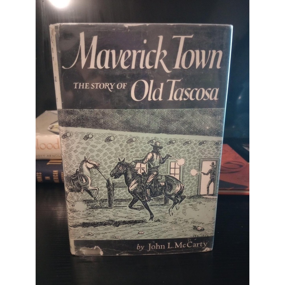 1946 Maverick Town Story of Old Tascosa John L McCarty 1st Edition Hardcover DJ